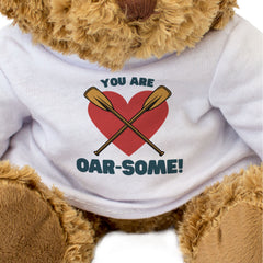 YOU ARE OAR-SOME! - Teddy Bear - Cute Funny Romantic Rowing Gift Present
