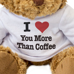 I LOVE YOU MORE THAN COFFEE - Teddy Bear - Cute - Funny Romantic Gift Present