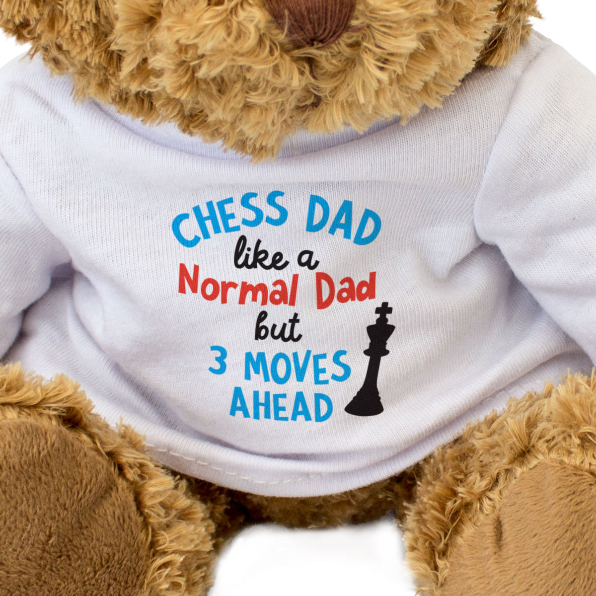 Chess Dad: Like A Normal Dad But 3 Moves Ahead - Teddy Bear