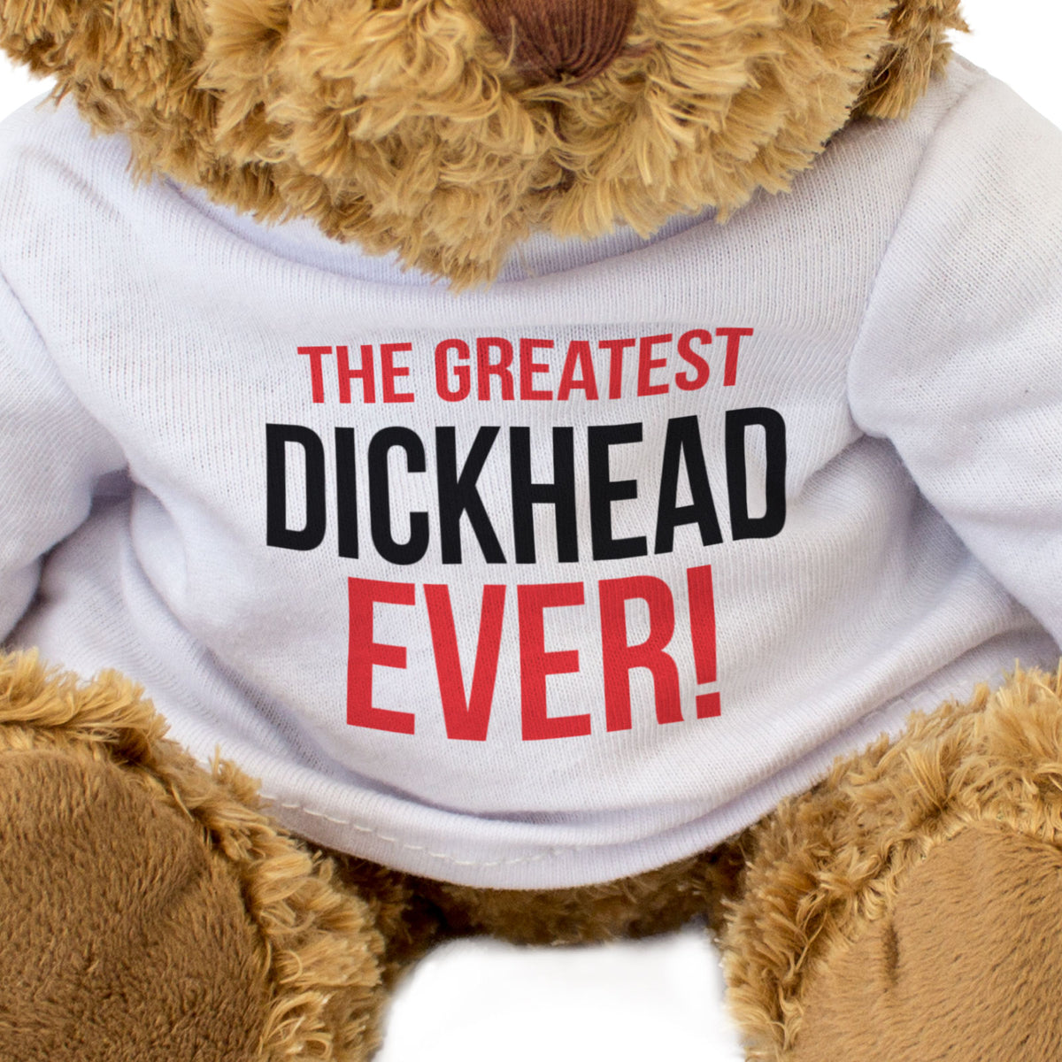 The Greatest Dickhead Ever - Teddy Bear