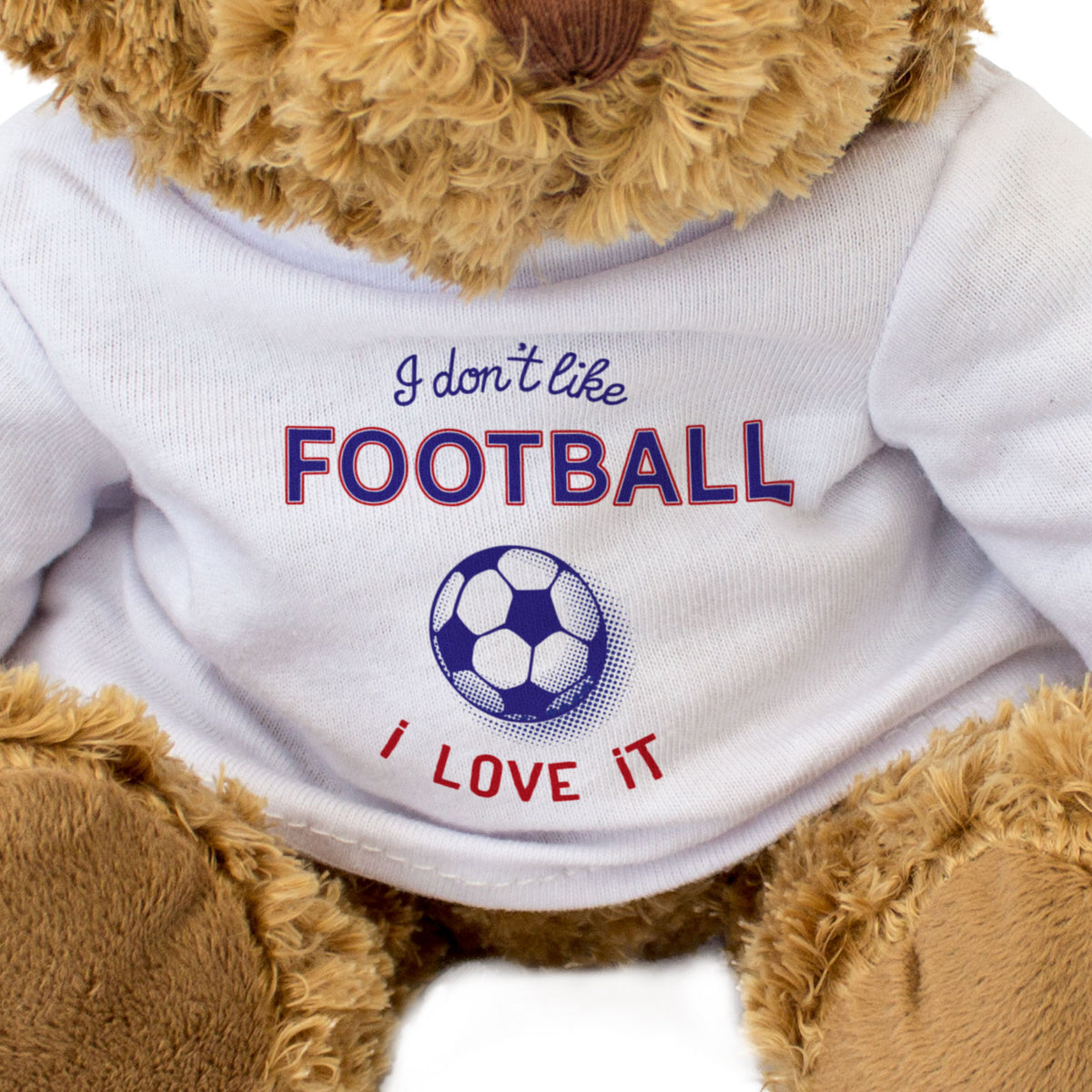 I Don't Like Football I Love It - Teddy Bear