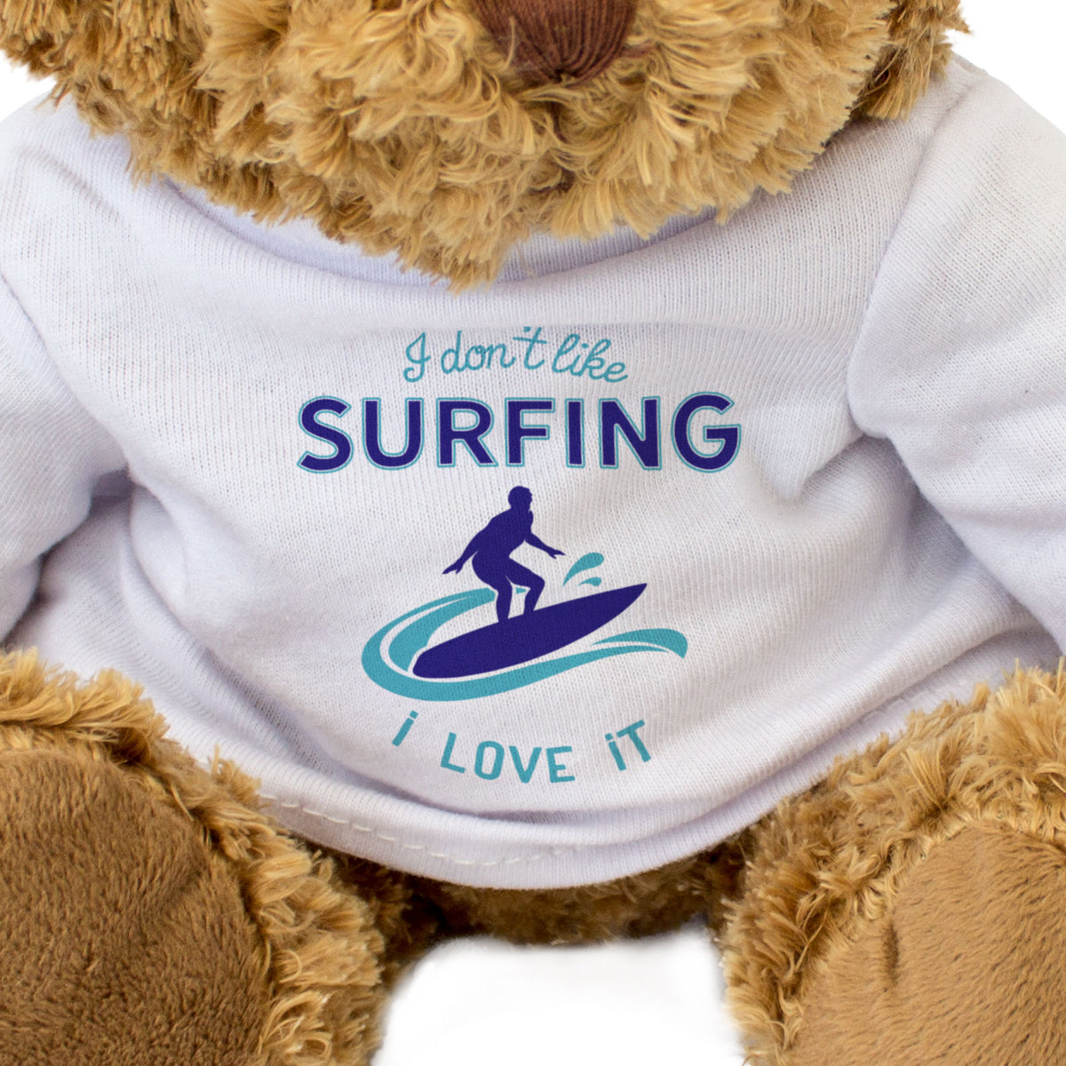 I Don't Like Surfing I Love It - Teddy Bear