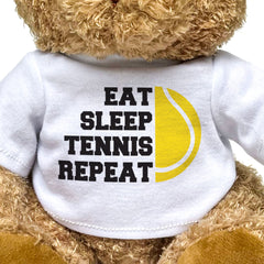 Eat Sleep Tennis Repeat - Teddy Bear