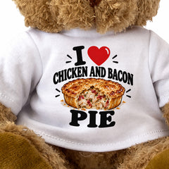 I LOVE CHICKEN AND BACON PIE - Teddy Bear Cute Cuddly - Funny Food Gift Present