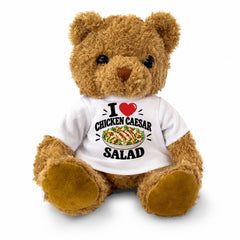I LOVE CHICKEN CAESAR SALAD - Teddy Bear Cute Cuddly - Funny Food Gift Present