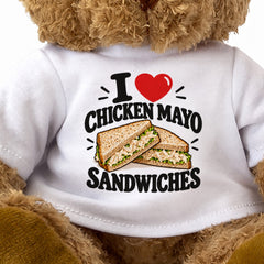 I LOVE CHICKEN MAYO SANDWICHES - Teddy Bear Cute Cuddly - Funny Food Gift Present