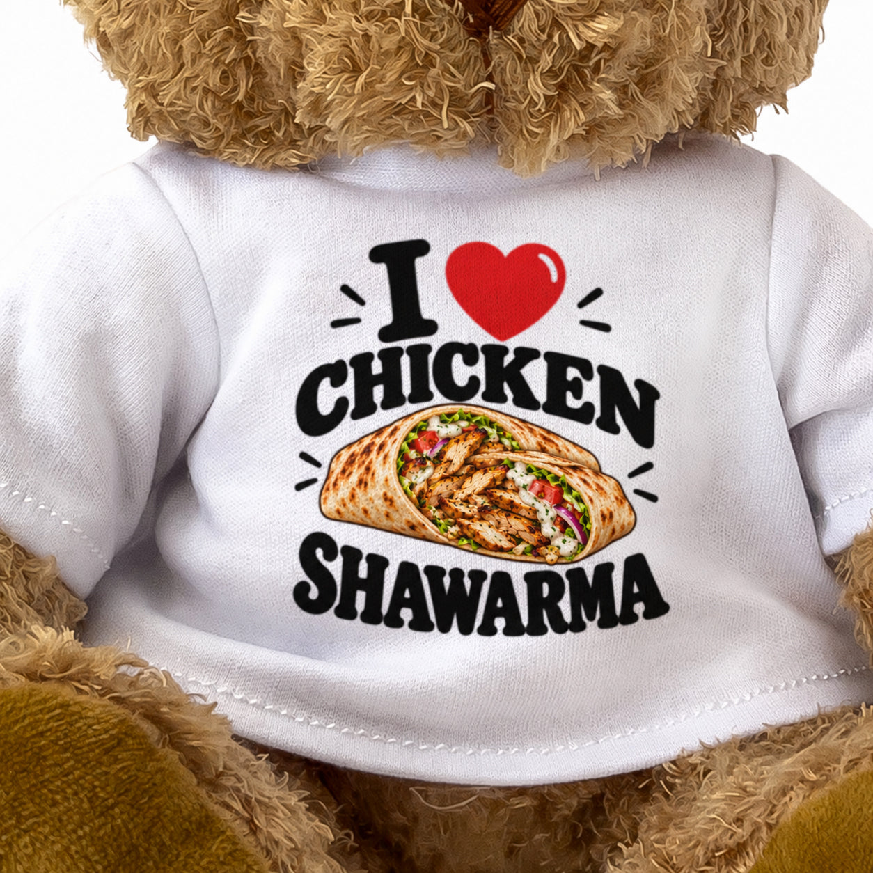 I LOVE CHICKEN SHAWARMA - Teddy Bear Cute Cuddly - Funny Food Gift Present