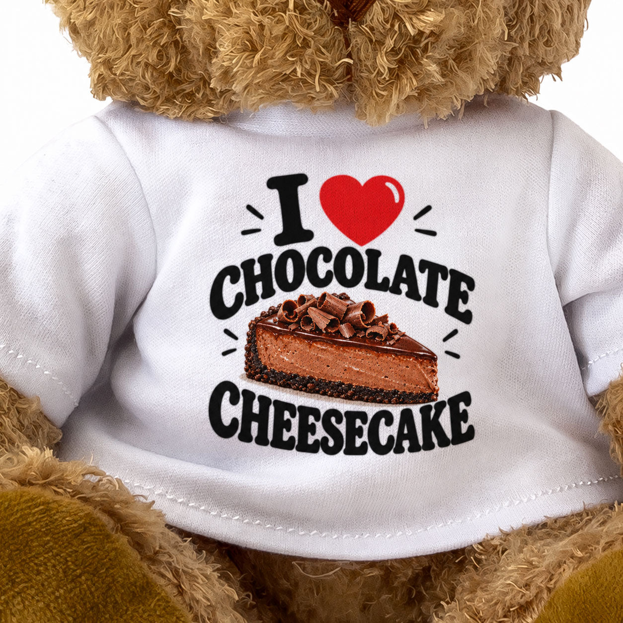 I LOVE CHOCOLATE CHEESECAKE - Teddy Bear Cute Cuddly - Funny Food Gift Present