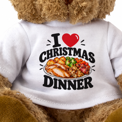 I LOVE CHRISTMAS DINNER - Teddy Bear Cute Cuddly - Funny Food Gift Present