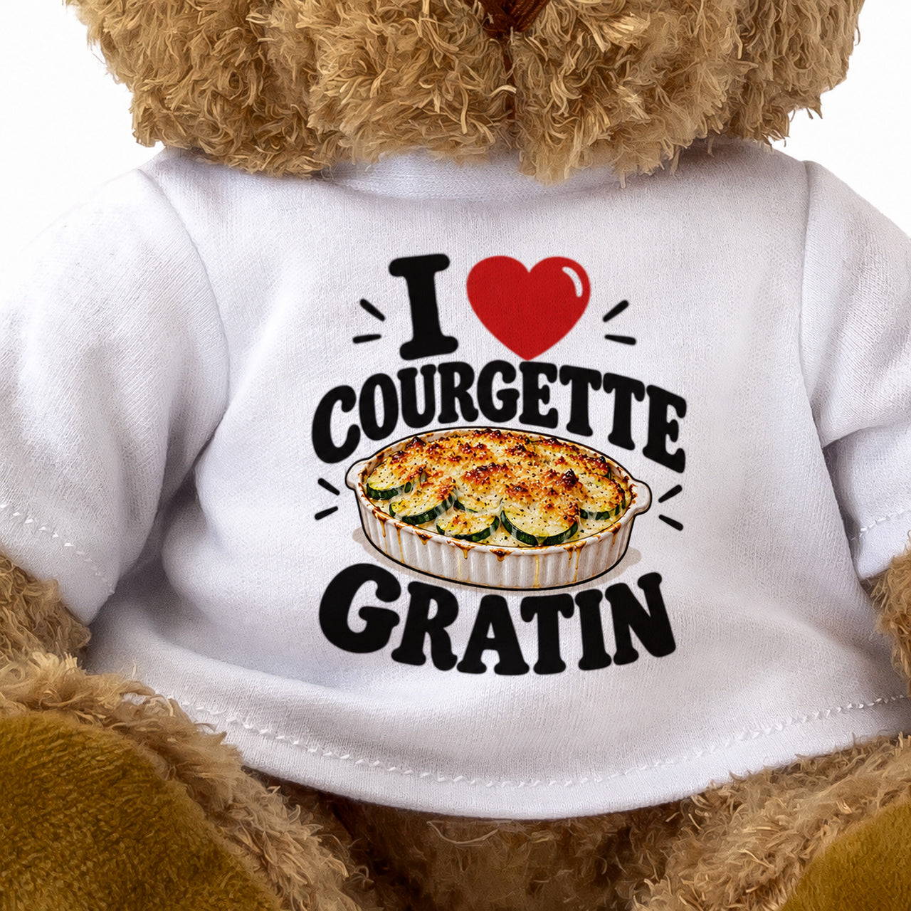 I LOVE COURGETTE GRATIN - Teddy Bear Cute Cuddly - Funny Food Gift Present