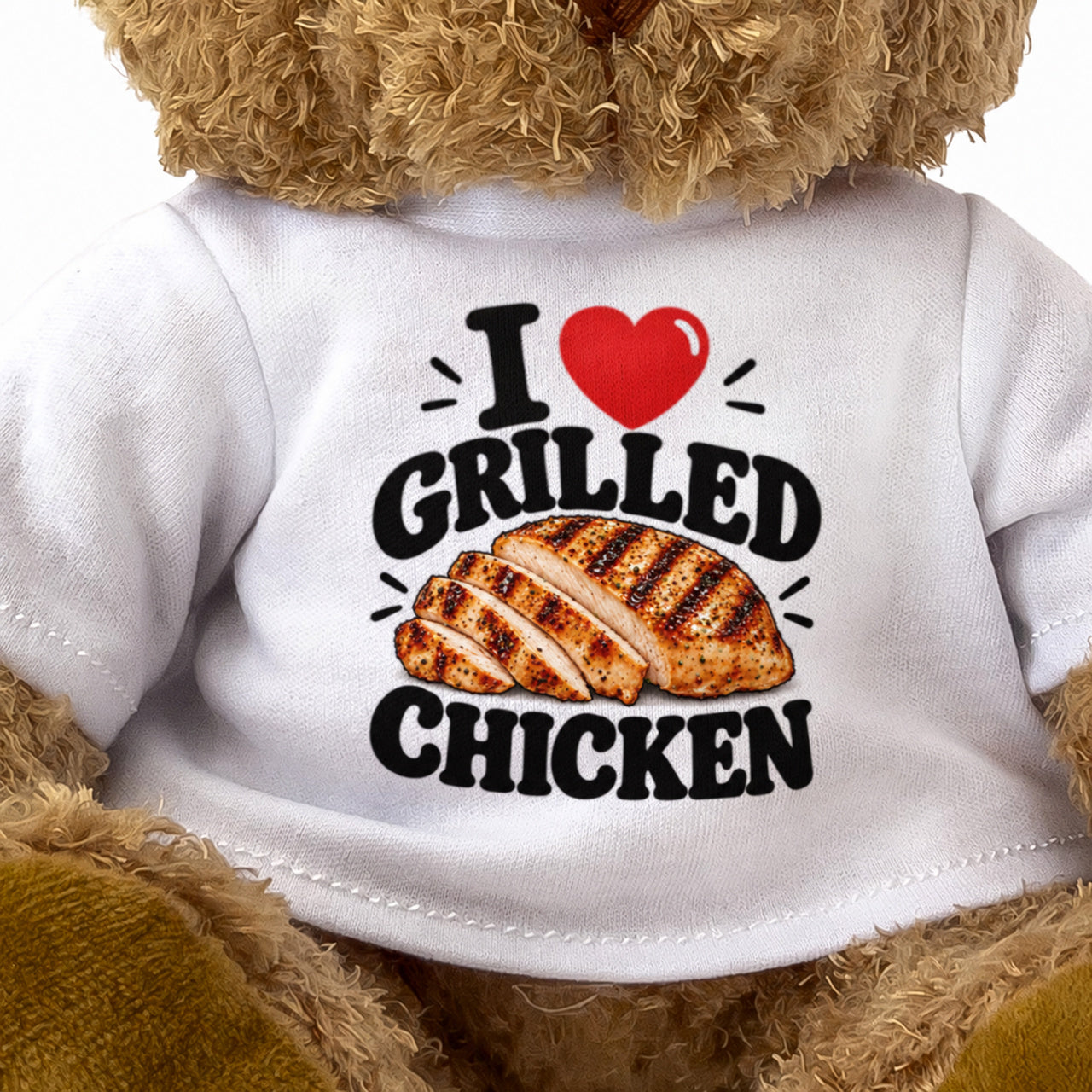 I LOVE GRILLED CHICKEN - Teddy Bear Cute Cuddly - Funny Food Gift Present