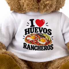 I LOVE HUEVOS RANCHEROS - Teddy Bear Cute Cuddly - Funny Food Gift Present