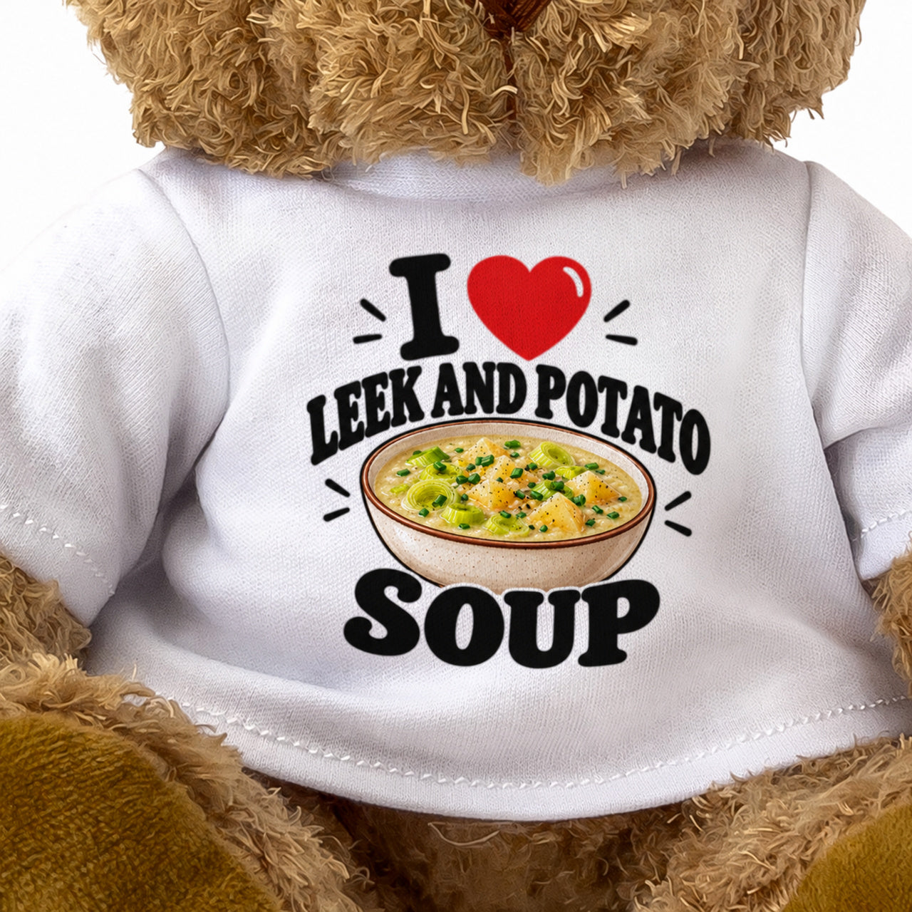 I LOVE LEEK AND POTATO SOUP - Teddy Bear Cute Cuddly - Funny Food Gift Present