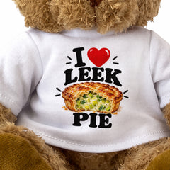 I LOVE LEEK PIE - Teddy Bear Cute Cuddly - Funny Food Gift Present