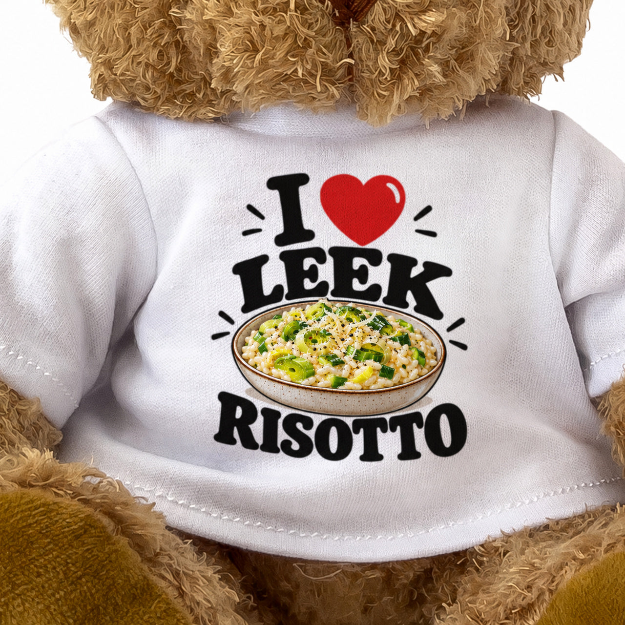 I LOVE LEEK RISOTTO - Teddy Bear Cute Cuddly - Funny Food Gift Present