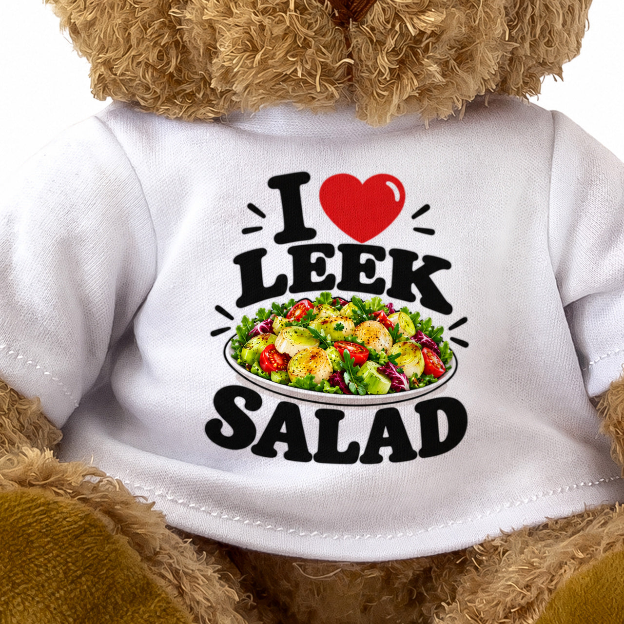 I LOVE LEEK SALAD - Teddy Bear Cute Cuddly - Funny Food Gift Present