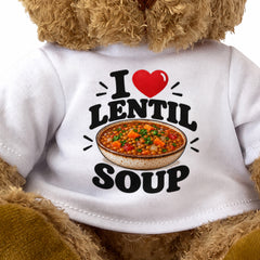 I LOVE LENTIL SOUP - Teddy Bear Cute Cuddly - Funny Food Gift Present