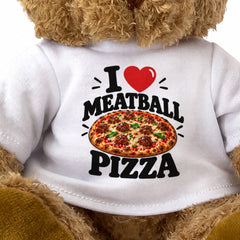 I LOVE MEATBALL PIZZA - Teddy Bear Cute Cuddly - Funny Food Gift Present