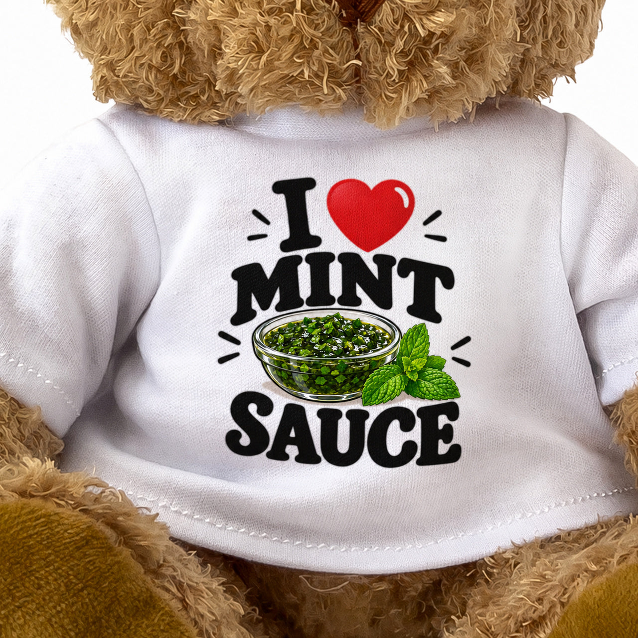 I LOVE MINT SAUCE - Teddy Bear Cute Cuddly - Funny Food Gift Present