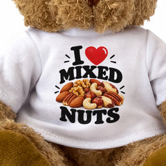 I LOVE MIXED NUTS - Teddy Bear Cute Cuddly - Funny Food Gift Present