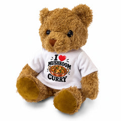 I LOVE MUSHROOM CURRY - Teddy Bear Cute Cuddly - Funny Food Gift Present