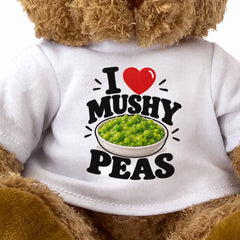 I LOVE MUSHY PEAS - Teddy Bear Cute Cuddly - Funny Food Gift Present