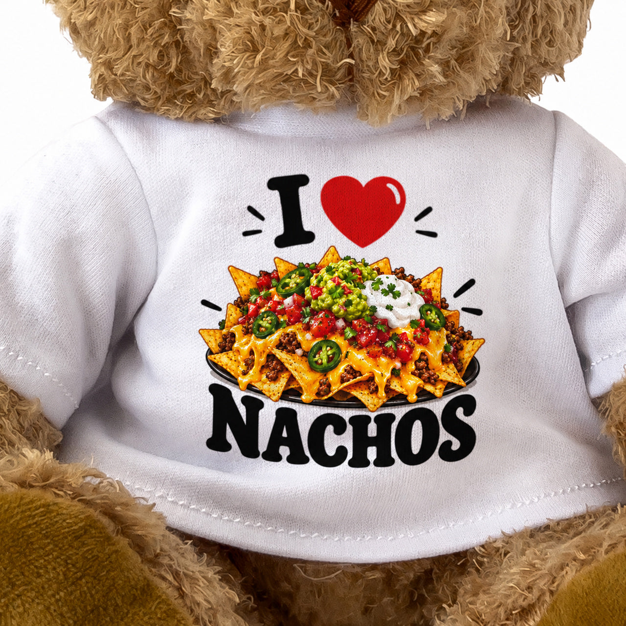 I LOVE NACHOS - Teddy Bear Cute Cuddly - Funny Food Gift Present