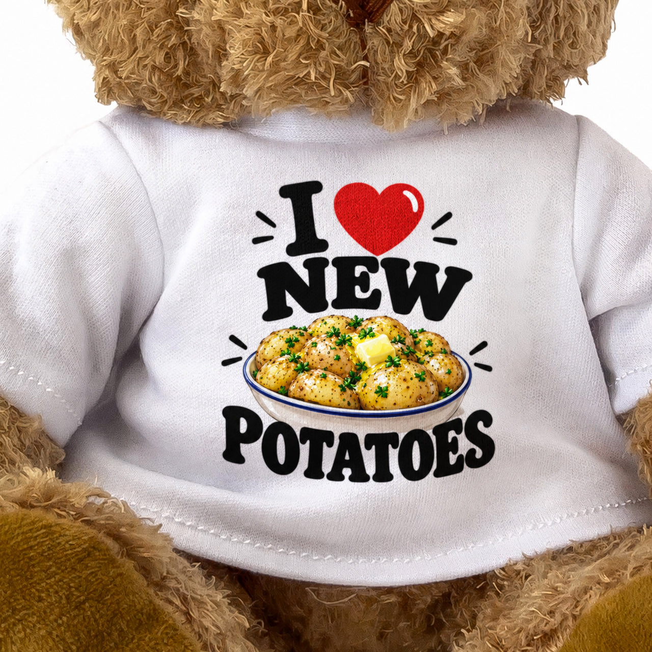 I LOVE NEW POTATOES - Teddy Bear Cute Cuddly - Funny Food Gift Present