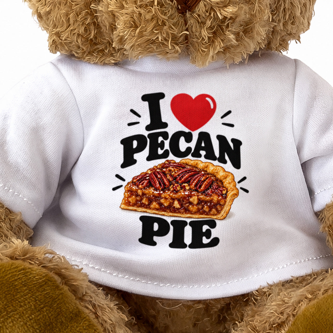 I LOVE PECAN PIE - Teddy Bear Cute Cuddly - Funny Food Gift Present