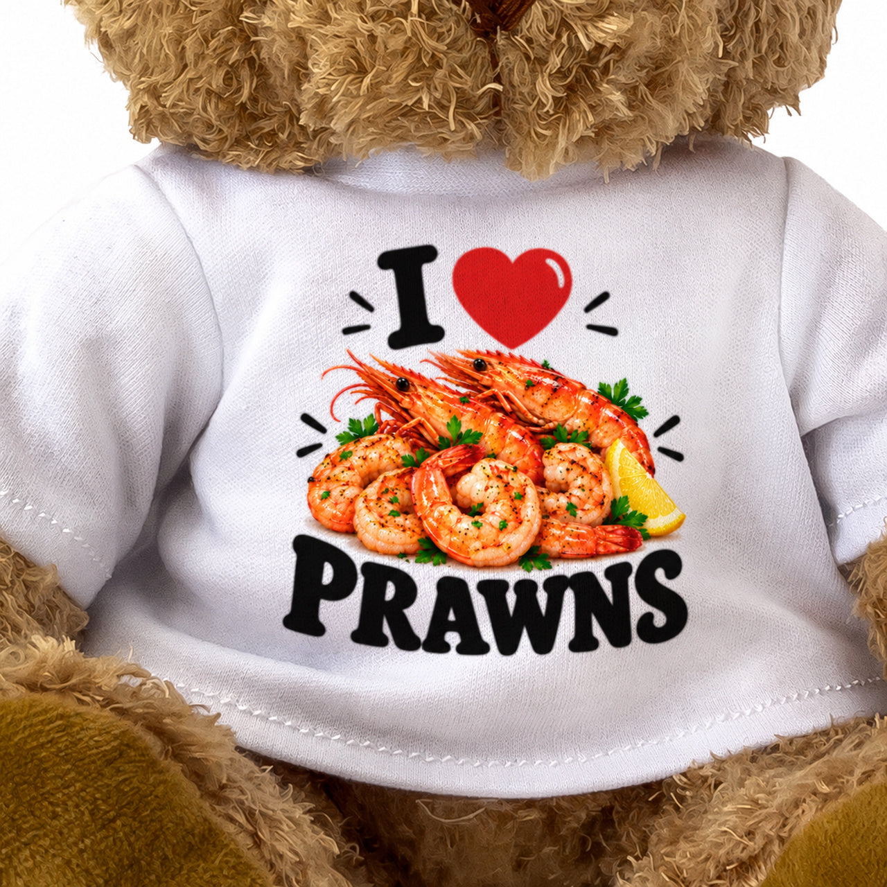 I LOVE PRAWNS - Teddy Bear Cute Cuddly - Funny Food Gift Present