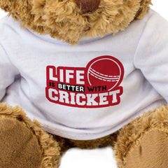 Life Is Better With Cricket - Teddy Bear