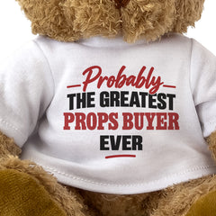Close-up of the Probably the Greatest Props Buyer Ever T-shirt design