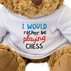 I Would Rather Be Playing Chess - Teddy Bear