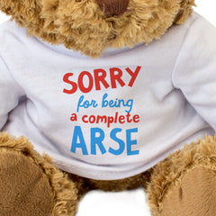 Sorry For Being A Complete Arse - Teddy Bear