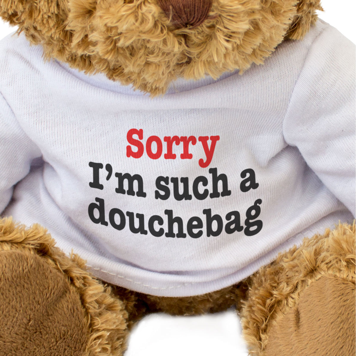 SORRY I'M SUCH A DOUCHEBAG - Teddy Bear - Gift Present Apology
