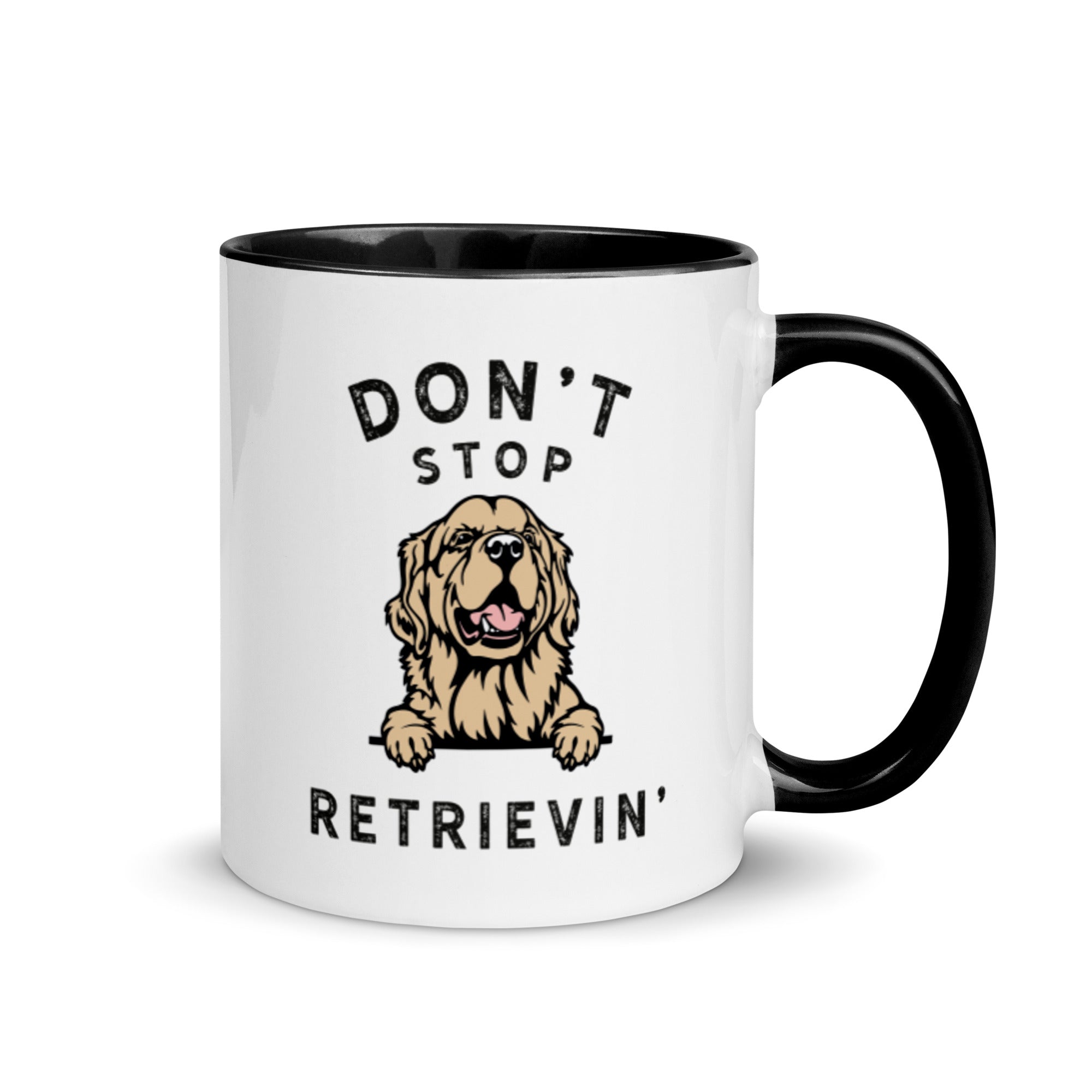 Don't Stop RETRIEVIN - Funny Golden Retriever - Coffee Tea Cup Mug