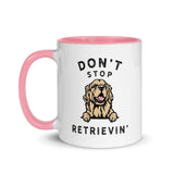 Don't Stop RETRIEVIN - Funny Golden Retriever - Coffee Tea Cup Mug