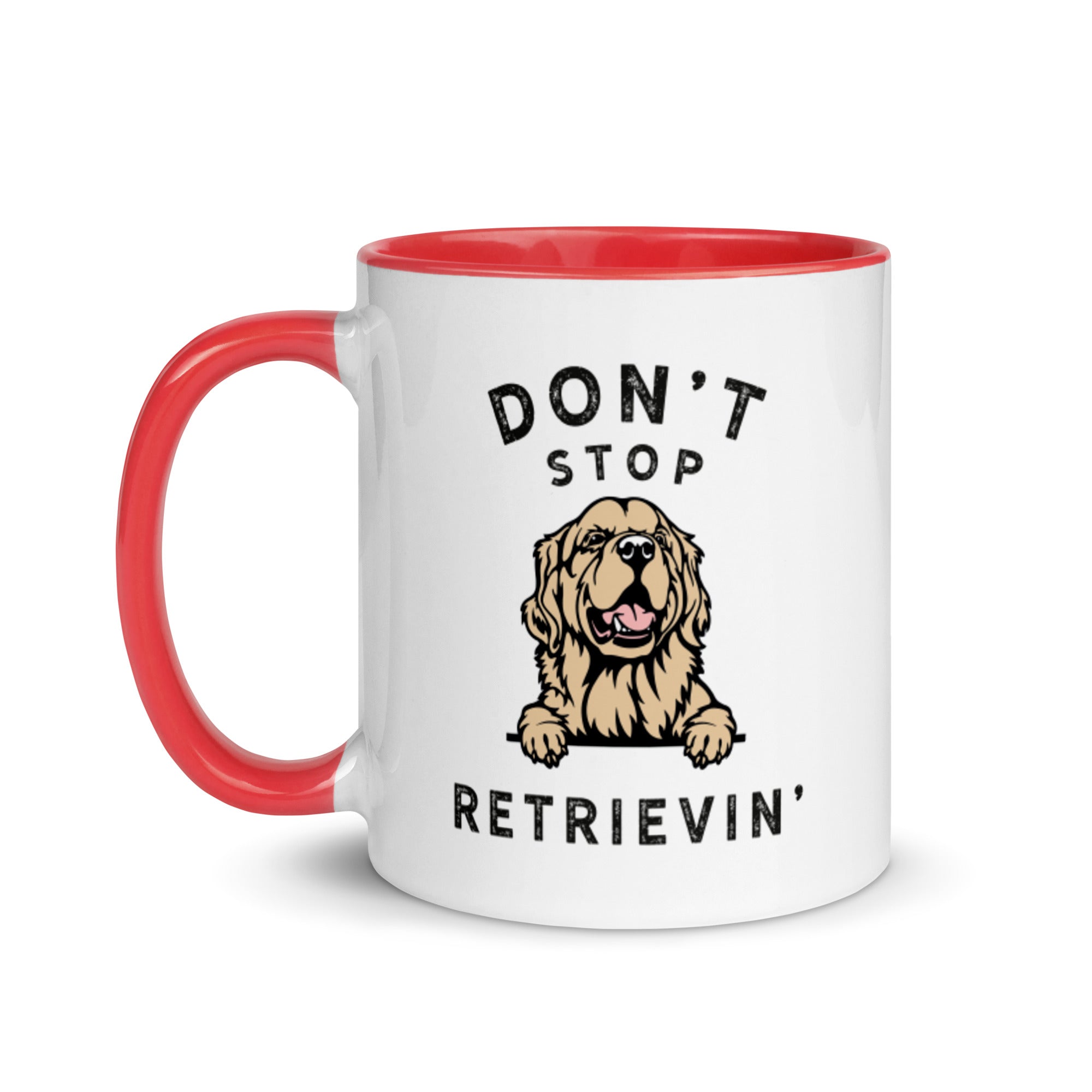 Don't Stop RETRIEVIN - Funny Golden Retriever - Coffee Tea Cup Mug