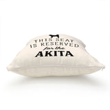 Reserved for the Akita Cushion
