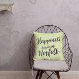 Happiness Begins In Norfolk Cushion