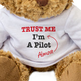 Trust Me I'm Almost A Pilot - Teddy Bear