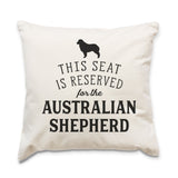 Reserved for the Australian Shepherd Cushion Cover