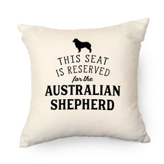 Reserved for the Australian Shepherd Cushion