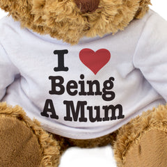 I Love Being A Mum - Teddy Bear