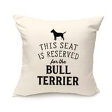 Reserved for the Bull Terrier Cushion