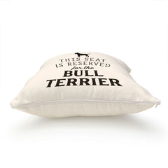 Reserved for the Bull Terrier Cushion