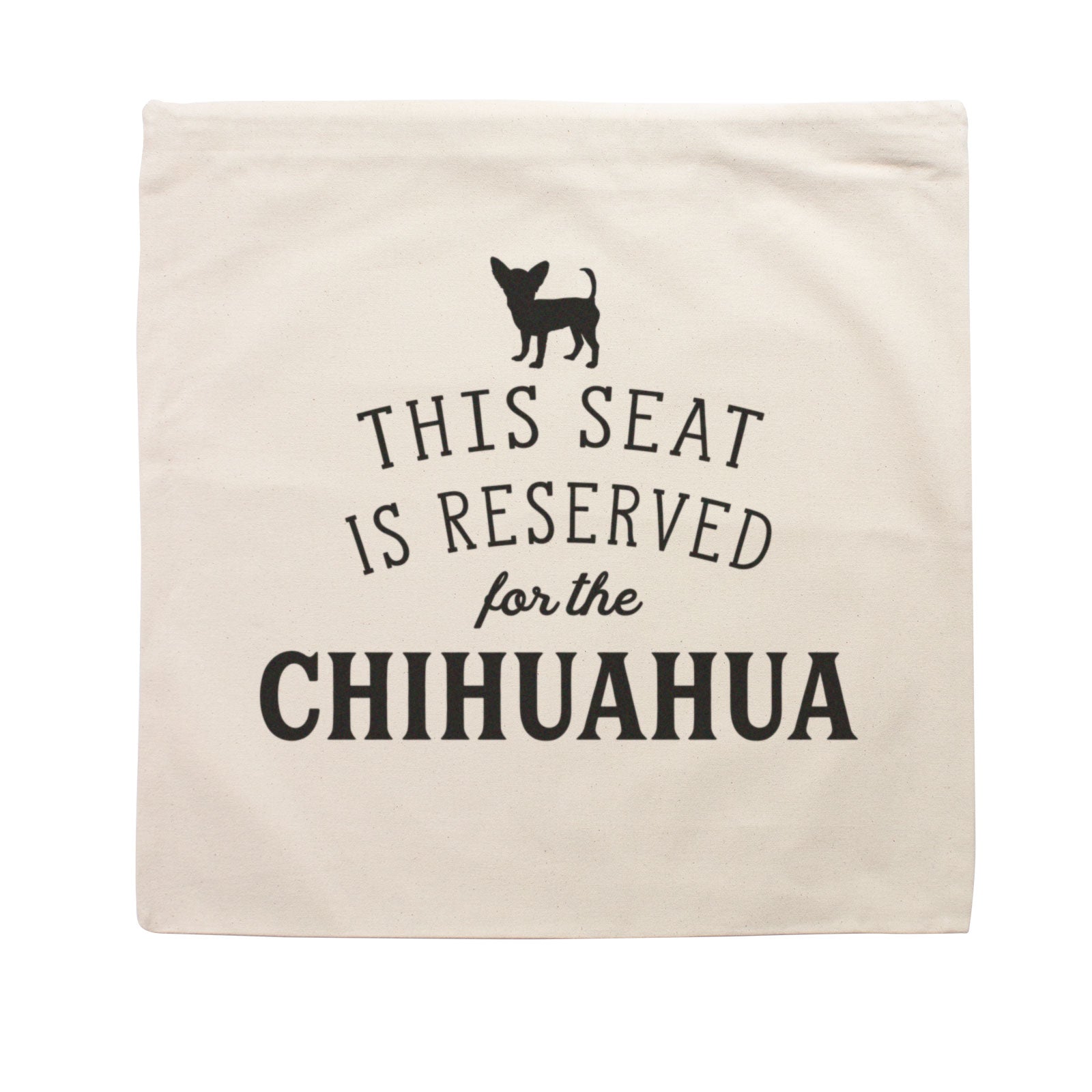 Reserved for the Chihuahua Cushion Cover