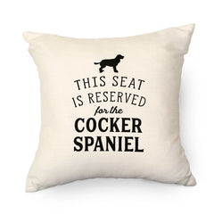 Reserved for the Cocker Spaniel Cushion