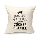 Reserved for the Cocker Spaniel Cushion