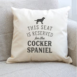 Reserved for the Cocker Spaniel Cushion